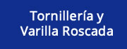 Tornilleria y Varilla Roscada Galvanizada, Esparragos, Tuercas, Rondanas, Pijas y Tornillos - Mayoreo y Menudeo